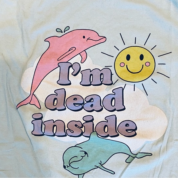 I’m Dead Inside Pastel Funny TShirt Dolphin Sunshine M Black Matter Blue - Picture 2 of 5